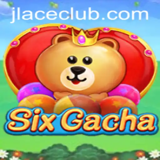 Exploring SixGacha: A Comprehensive Guide to JLACE