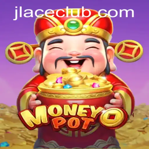 Unveiling MoneyPot: A Thrilling Journey into the World of JLACE